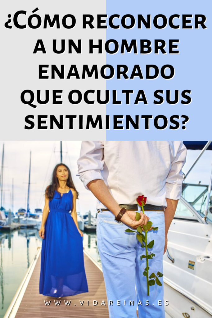 C Mo Reconocer A Un Hombre Enamorado Que Oculta Sus Sentimientos