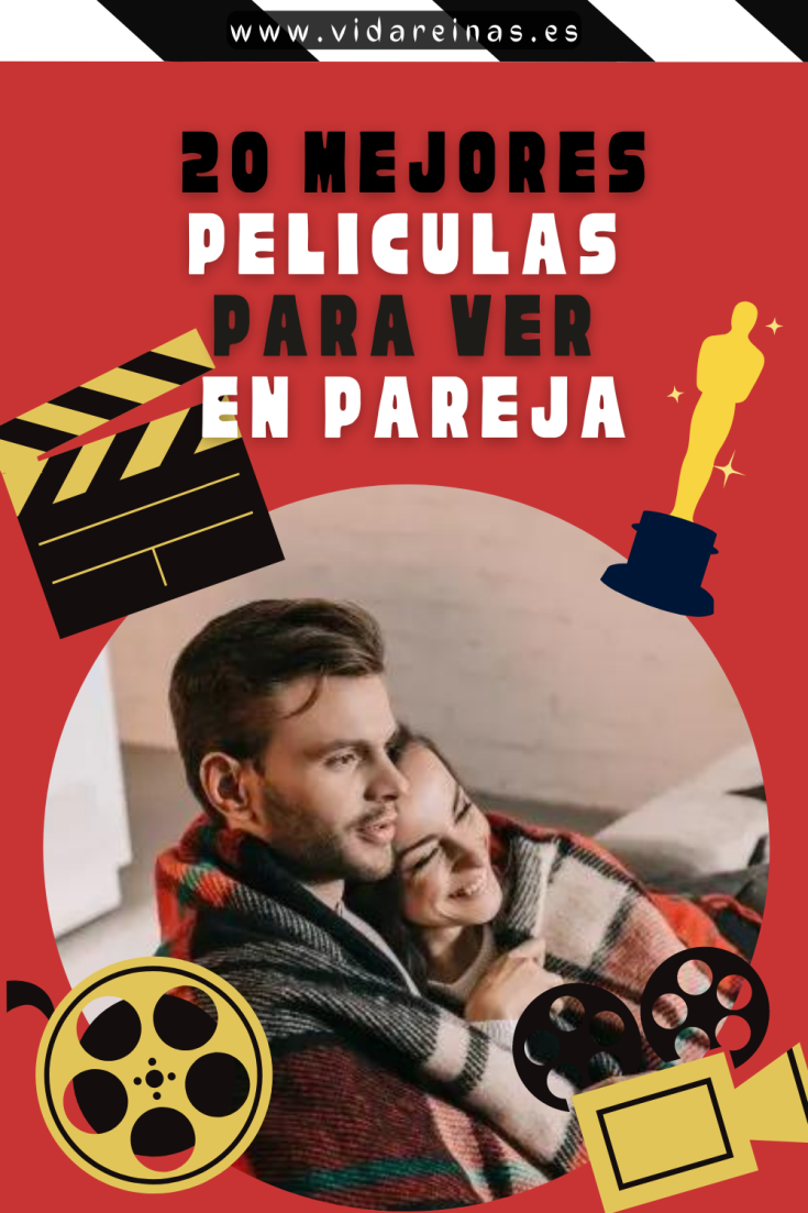 Las 20 mejores películas para ver en pareja Vida Reinas