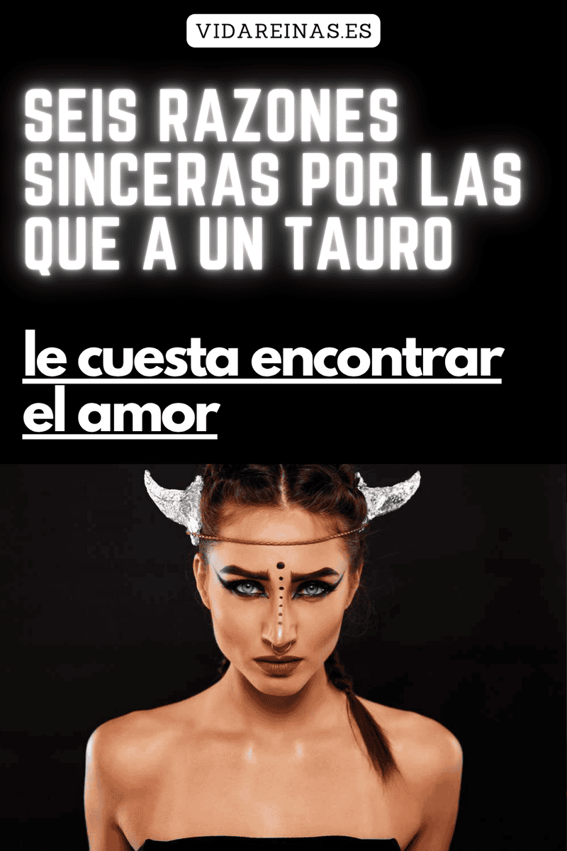 Seis razones sinceras por las que a un Tauro le cuesta encontrar el ...